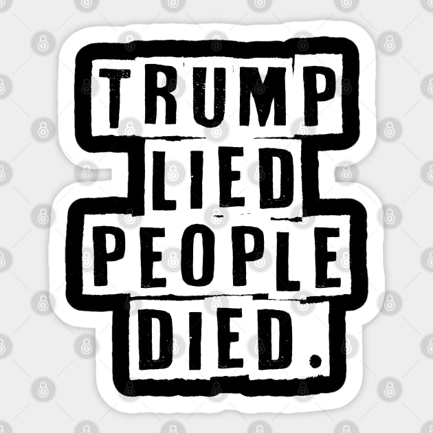Trump Lied People Died Anti Trump Sticker by hadlamcom